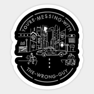 Don’t mess with the wrong guy on a plane, train, or automobile Sticker